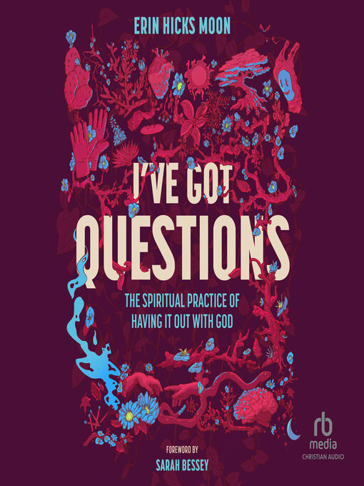 Title details for I've Got Questions by Erin Hicks Moon - Wait list